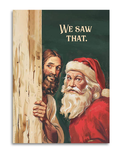 We Saw That - Santa & Jesus Funny Christmas Card Guilt Trip