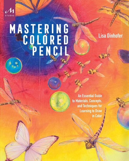 Mastering Colored Pencil: An Essential Guide...
