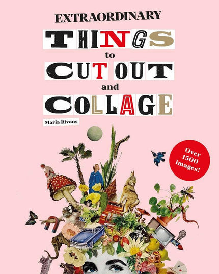 Extraordinary Things to Cut Out and Collage